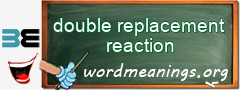 WordMeaning blackboard for double replacement reaction